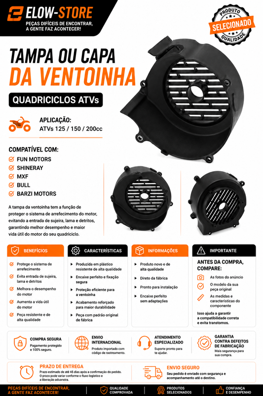Tampa ou Capa da Ventoinha Quadriciclos Atvs 125/150/200cc Fun Motors/ Shineray/ MXF/ Bull/ Barzi Motors
