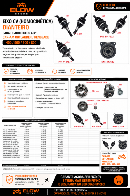 Eixo CV (Homocinética) Diant. Quadriciclos Atvs Outlander 400/500/600 - Renegade 500/800 Can am