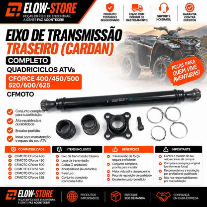 Eixo de Transmissão Traseiro (Cardan) Completo Quadriciclos Atvs CForce 400/450/500/520/600/625 CFmoto