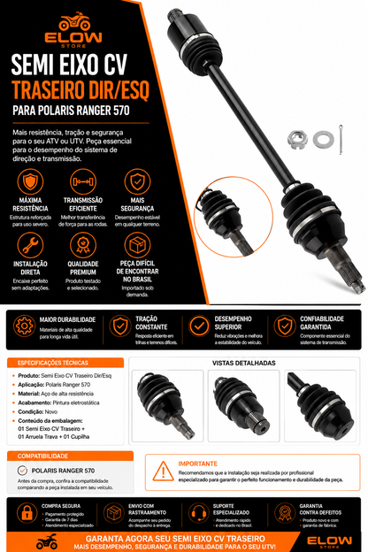 Semi Eixo CV Traseiro Dir/Esq Quadriciclos Atvs/Utvs Ranger 570 Polaris